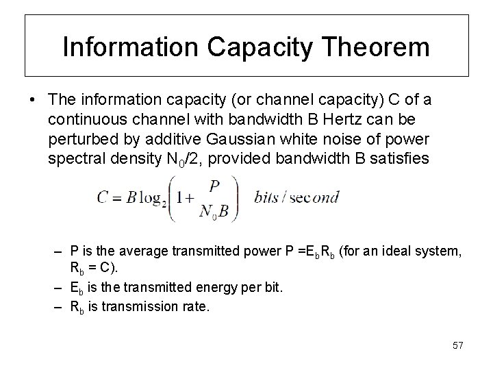 Information Capacity Theorem • The information capacity (or channel capacity) C of a continuous