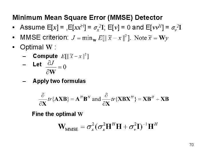 Minimum Mean Square Error (MMSE) Detector • Assume E[x] = , E[xx. H] =
