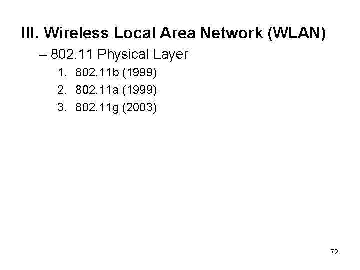 III. Wireless Local Area Network (WLAN) – 802. 11 Physical Layer 1. 802. 11