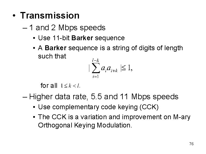  • Transmission – 1 and 2 Mbps speeds • Use 11 -bit Barker