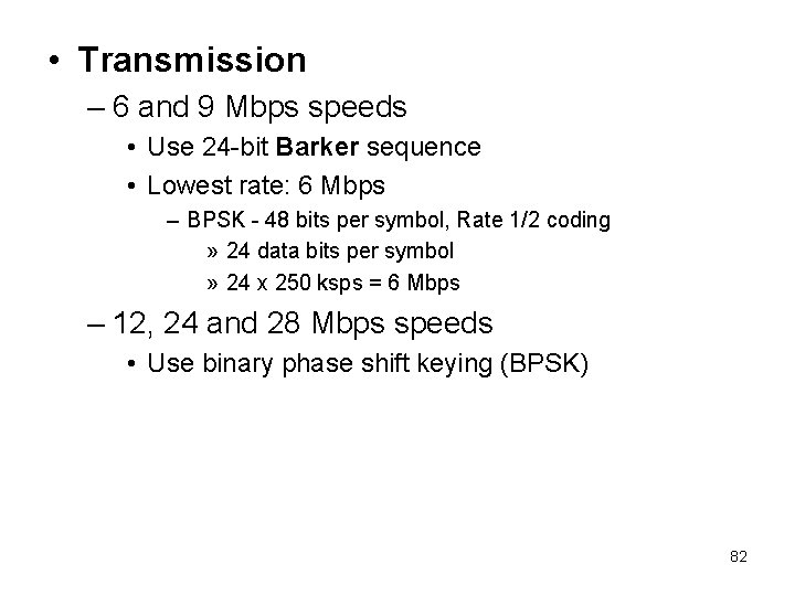  • Transmission – 6 and 9 Mbps speeds • Use 24 -bit Barker