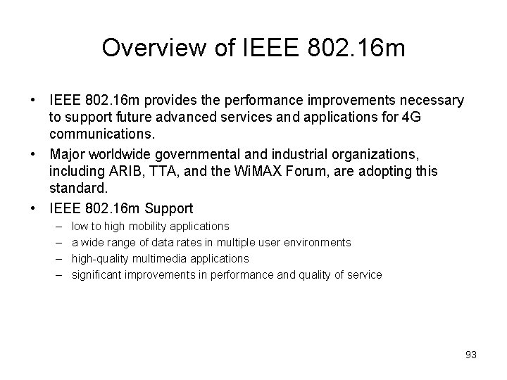 Overview of IEEE 802. 16 m • IEEE 802. 16 m provides the performance