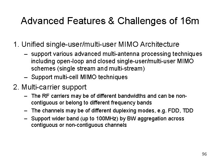 Advanced Features & Challenges of 16 m 1. Unified single-user/multi-user MIMO Architecture – support