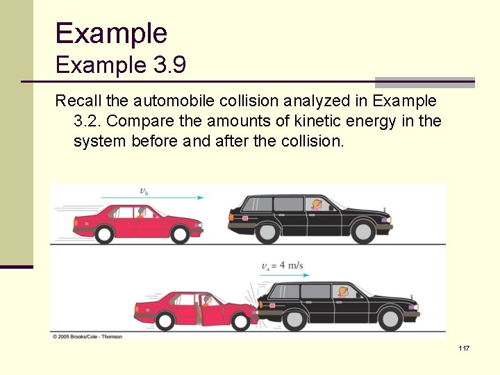 Example 3. 9 Recall the automobile collision analyzed in Example 3. 2. Compare the