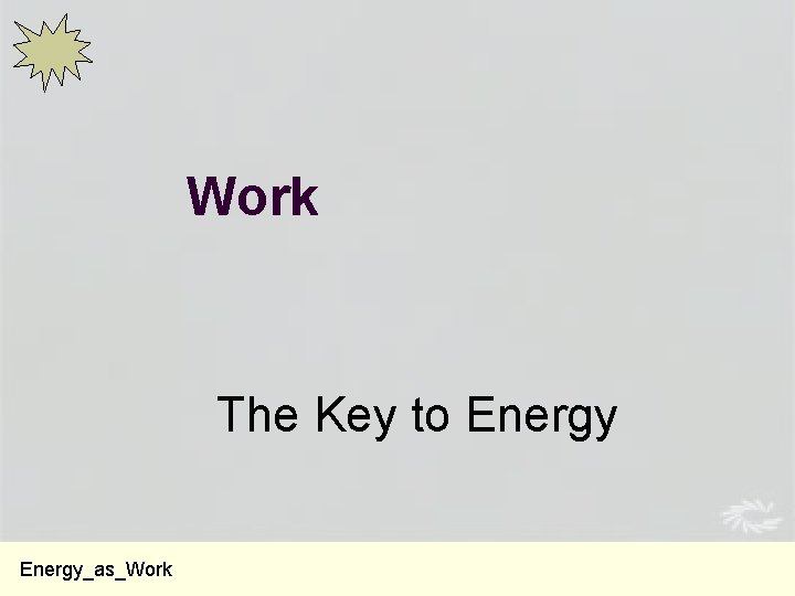 Work The Key to Energy_as_Work 