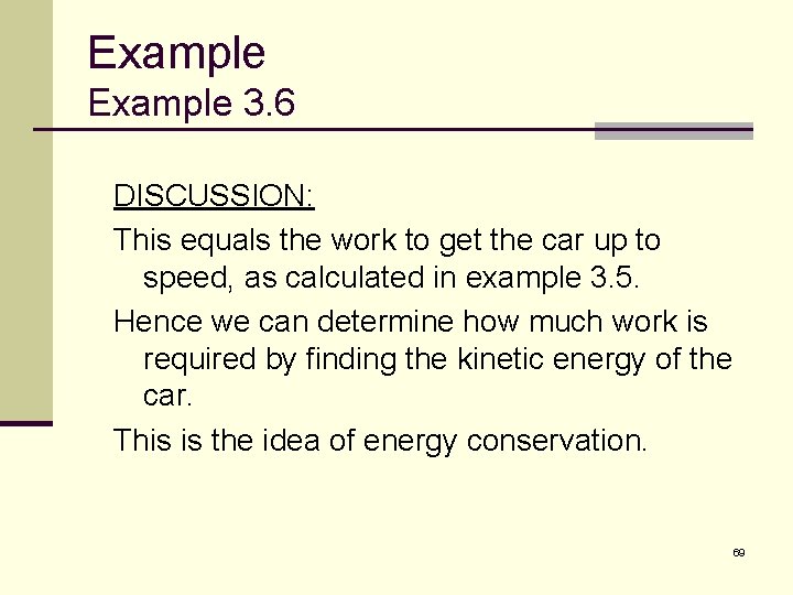 Example 3. 6 DISCUSSION: This equals the work to get the car up to