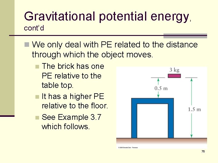 Gravitational potential energy, cont’d n We only deal with PE related to the distance