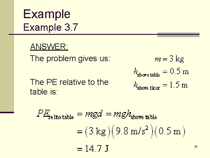 Example 3. 7 ANSWER: The problem gives us: The PE relative to the table