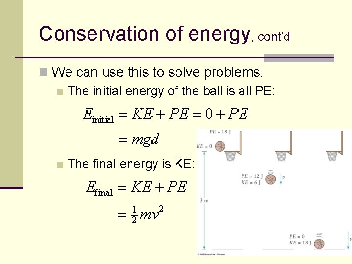 Conservation of energy, cont’d n We can use this to solve problems. n The