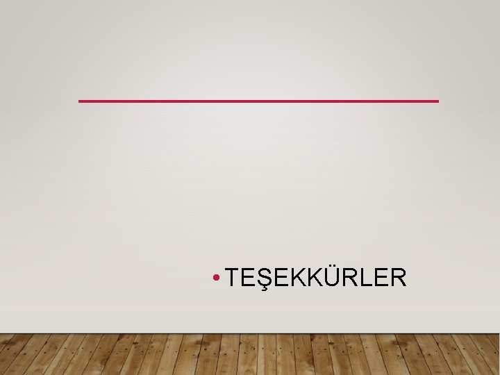  • TEŞEKKÜRLER 