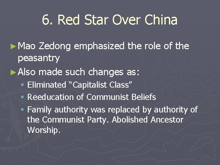 6. Red Star Over China ► Mao Zedong emphasized the role of the peasantry 6. Red Star Over China ► Mao Zedong emphasized the role of the peasantry