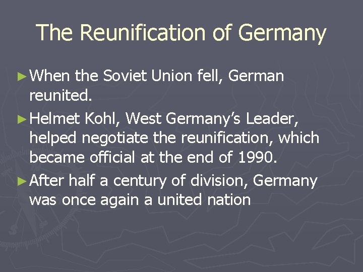 The Reunification of Germany ► When the Soviet Union fell, German reunited. ► Helmet The Reunification of Germany ► When the Soviet Union fell, German reunited. ► Helmet