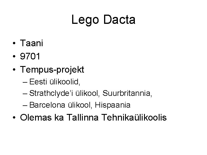 Lego Dacta • Taani • 9701 • Tempus-projekt – Eesti ülikoolid, – Strathclyde’i ülikool,