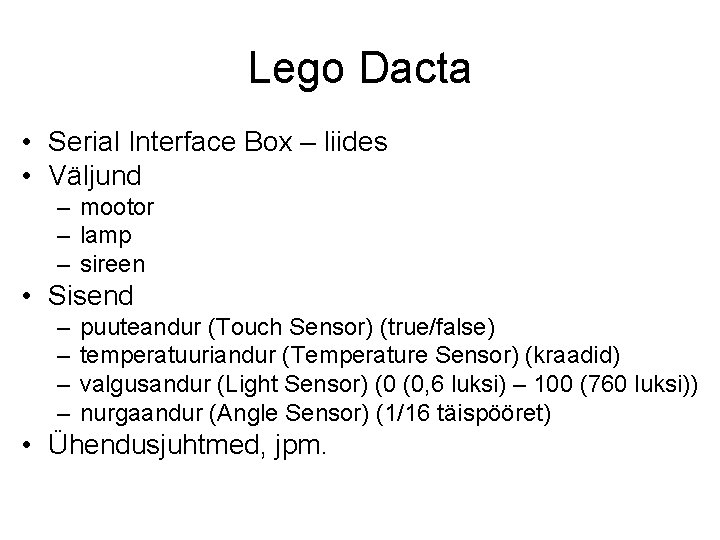 Lego Dacta • Serial Interface Box – liides • Väljund – mootor – lamp