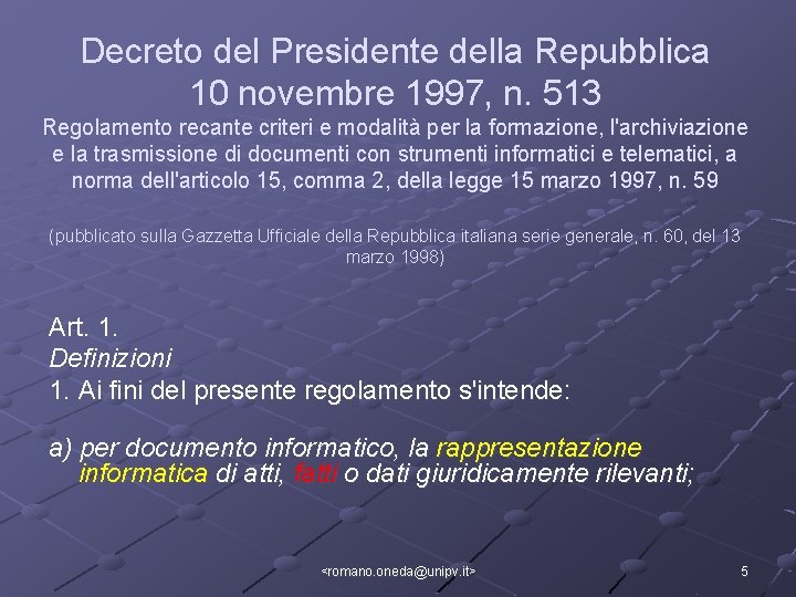 Decreto del Presidente della Repubblica 10 novembre 1997, n. 513 Regolamento recante criteri e