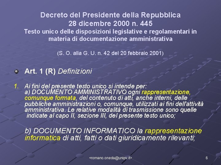 Decreto del Presidente della Repubblica 28 dicembre 2000 n. 445 Testo unico delle disposizioni