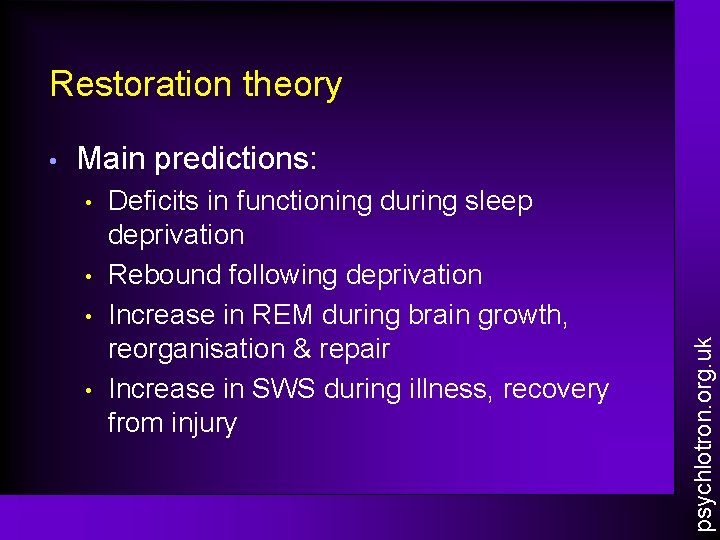 Restoration theory Main predictions: • • Deficits in functioning during sleep deprivation Rebound following