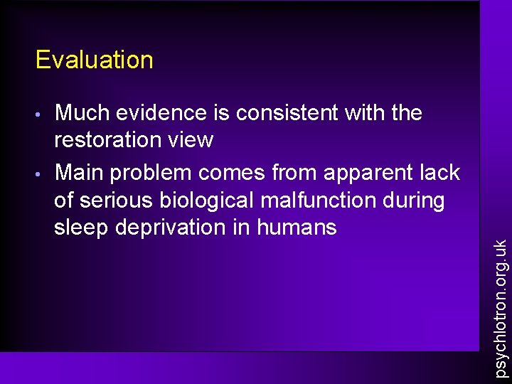 Evaluation • Much evidence is consistent with the restoration view Main problem comes from