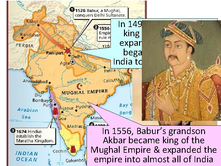 In 1494, Babur became king of the Mughals, expanded the army, & began invasions