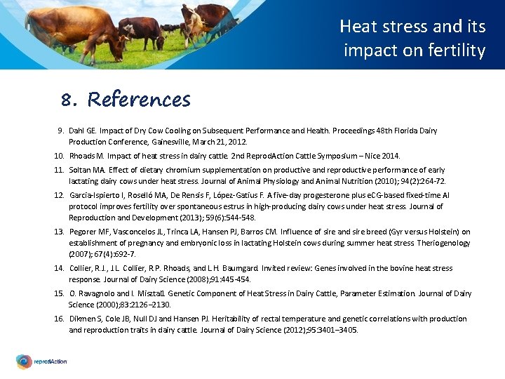Heat stress and its impact on fertility 8. References 9. Dahl GE. Impact of