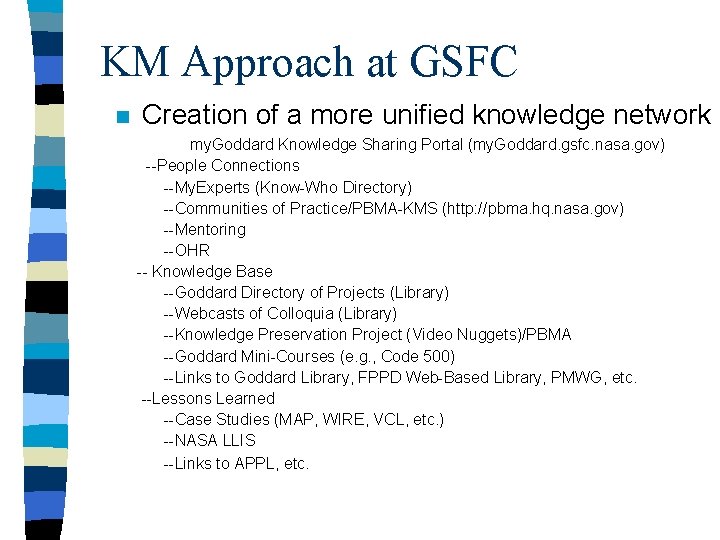 KM Approach at GSFC n Creation of a more unified knowledge network my. Goddard