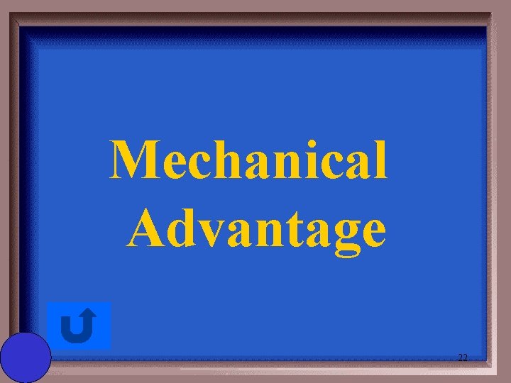 Mechanical Advantage 22 