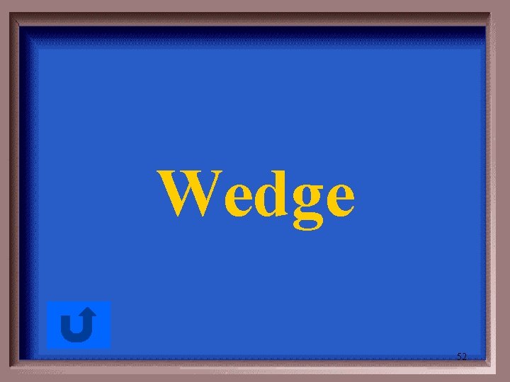 Wedge 52 