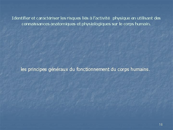  Identifier et caractériser les risques liés à l’activité physique en utilisant des connaissances