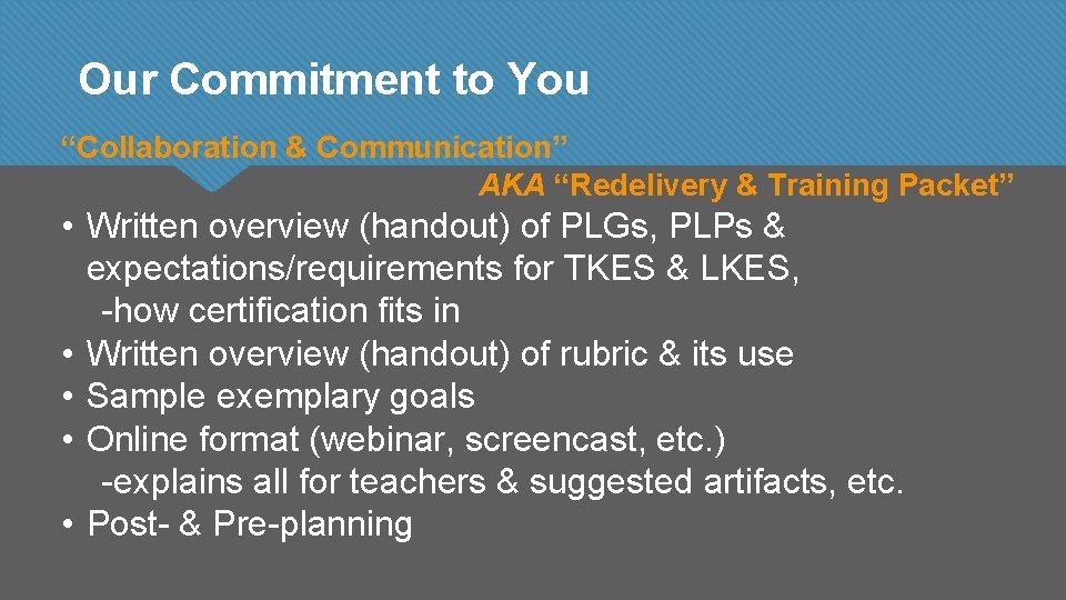 Our Commitment to You “Collaboration & Communication” AKA “Redelivery & Training Packet” • Written