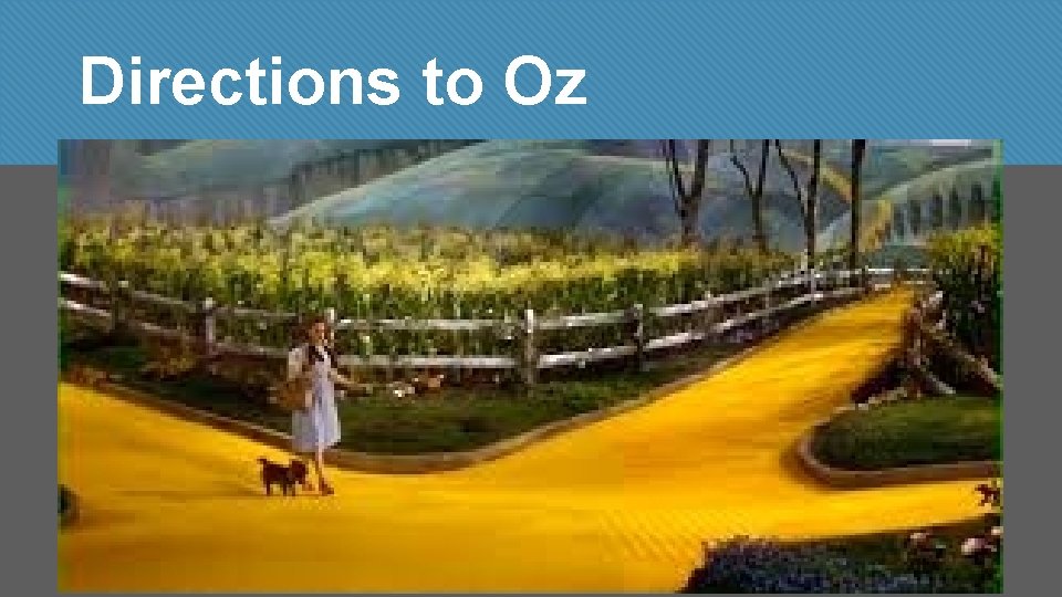 Directions to Oz 