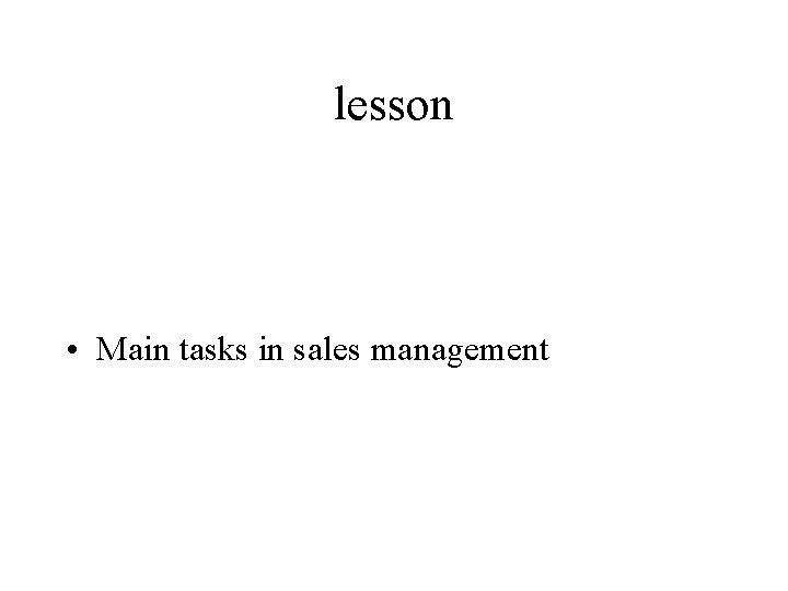 lesson • Main tasks in sales management 