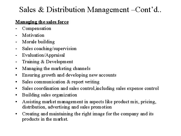 Sales & Distribution Management –Cont’d. . Managing the sales force - Compensation - Motivation