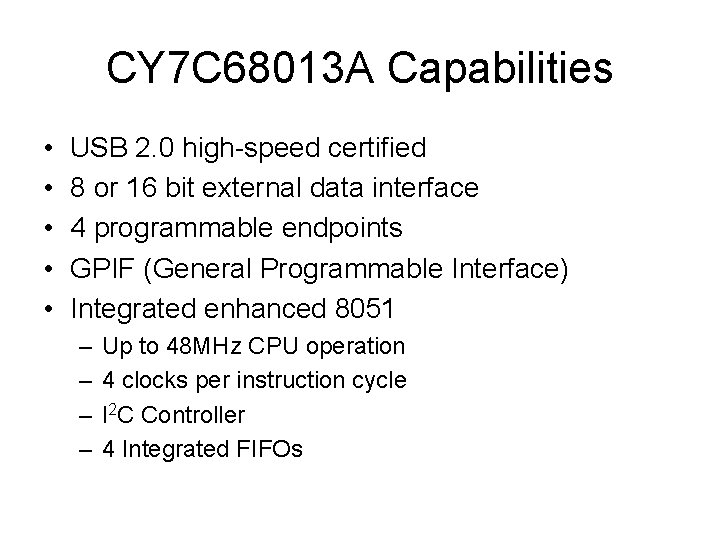CY 7 C 68013 A Capabilities • • • USB 2. 0 high-speed certified