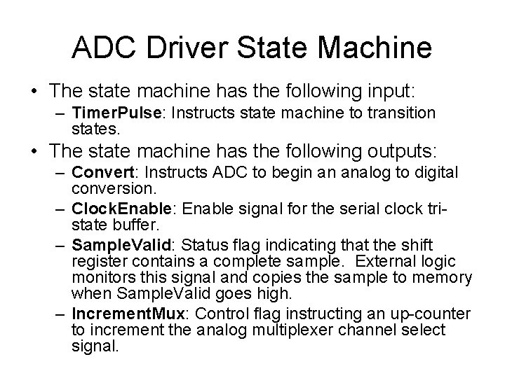 ADC Driver State Machine • The state machine has the following input: – Timer.