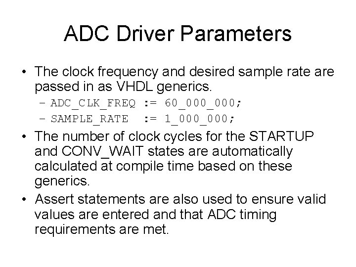 ADC Driver Parameters • The clock frequency and desired sample rate are passed in