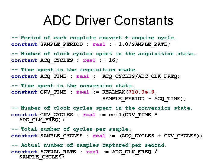 ADC Driver Constants -- Period of each complete convert + acquire cycle. constant SAMPLE_PERIOD