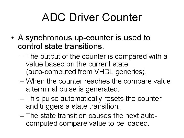 ADC Driver Counter • A synchronous up-counter is used to control state transitions. –