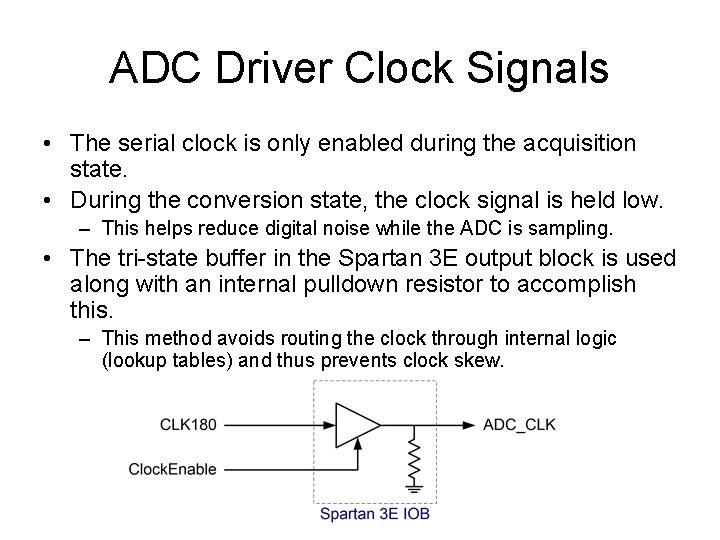 ADC Driver Clock Signals • The serial clock is only enabled during the acquisition
