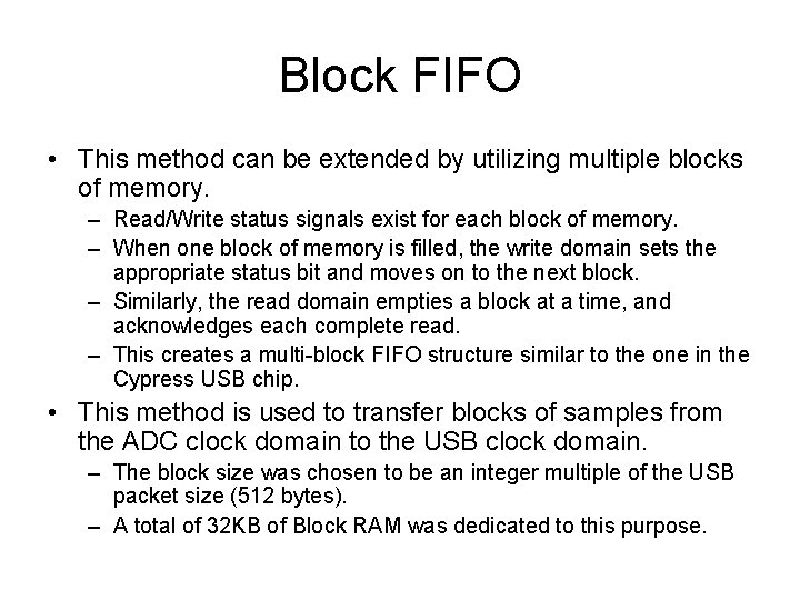 Block FIFO • This method can be extended by utilizing multiple blocks of memory.