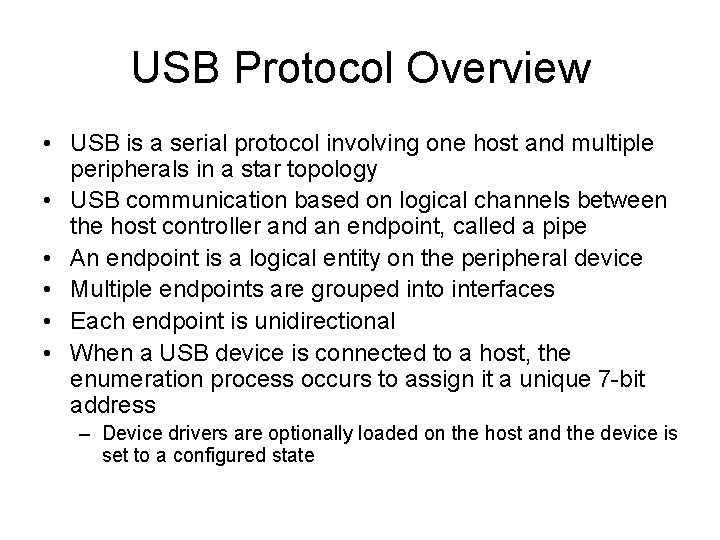 USB Protocol Overview • USB is a serial protocol involving one host and multiple