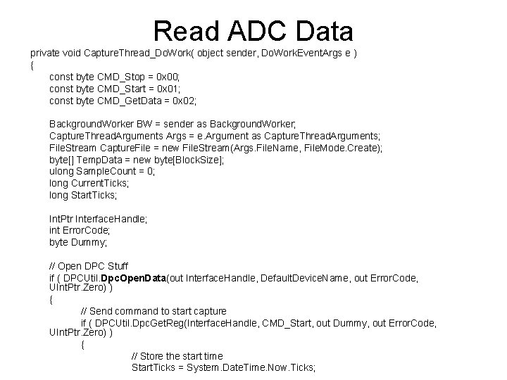 Read ADC Data private void Capture. Thread_Do. Work( object sender, Do. Work. Event. Args