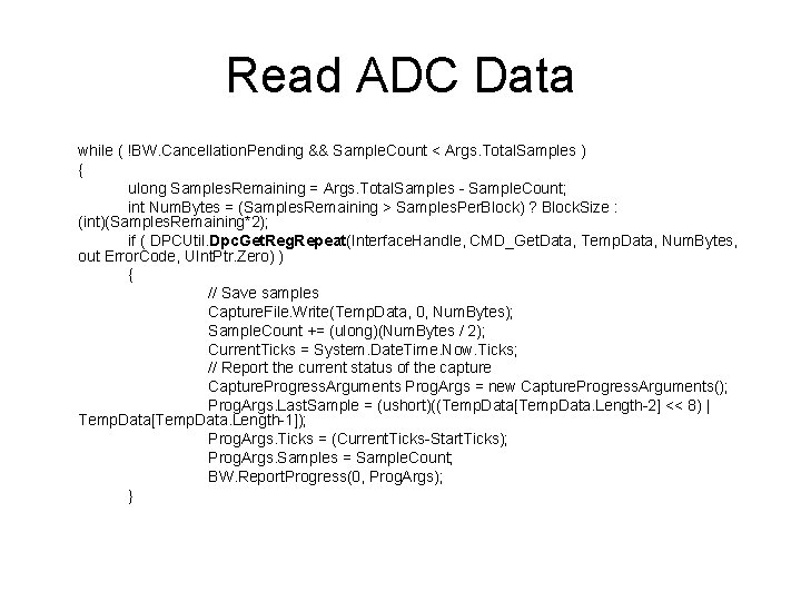 Read ADC Data while ( !BW. Cancellation. Pending && Sample. Count < Args. Total.