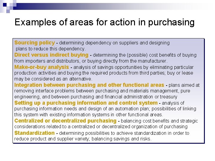 Examples of areas for action in purchasing Sourcing policy - determining dependency on suppliers