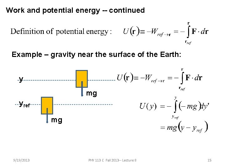 Work and potential energy -- continued Example – gravity near the surface of the