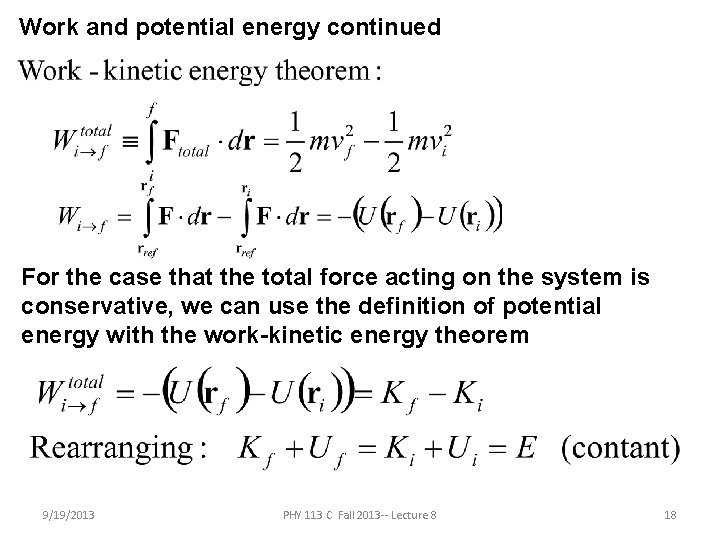 Work and potential energy continued For the case that the total force acting on