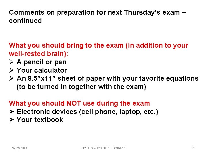 Comments on preparation for next Thursday’s exam – continued What you should bring to