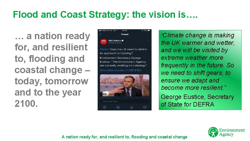 Flood and Coast Strategy: the vision is…. … a nation ready for, and resilient