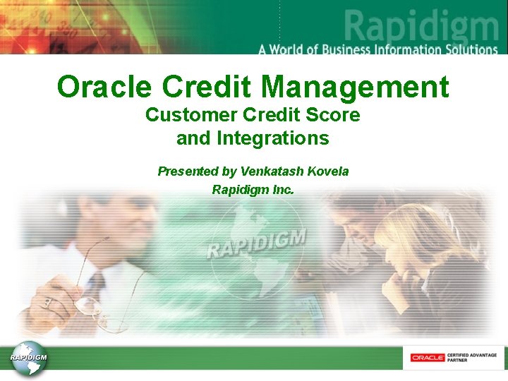 Oracle Credit Management Customer Credit Score and Integrations Presented by Venkatash Kovela Rapidigm Inc.
