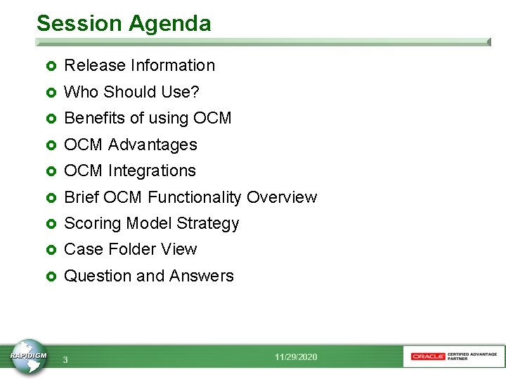 Session Agenda £ Release Information £ Who Should Use? £ Benefits of using OCM