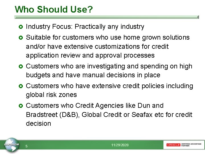 Who Should Use? £ Industry Focus: Practically any industry £ Suitable for customers who